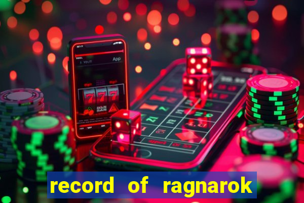 record of ragnarok 3 temporada ep 1